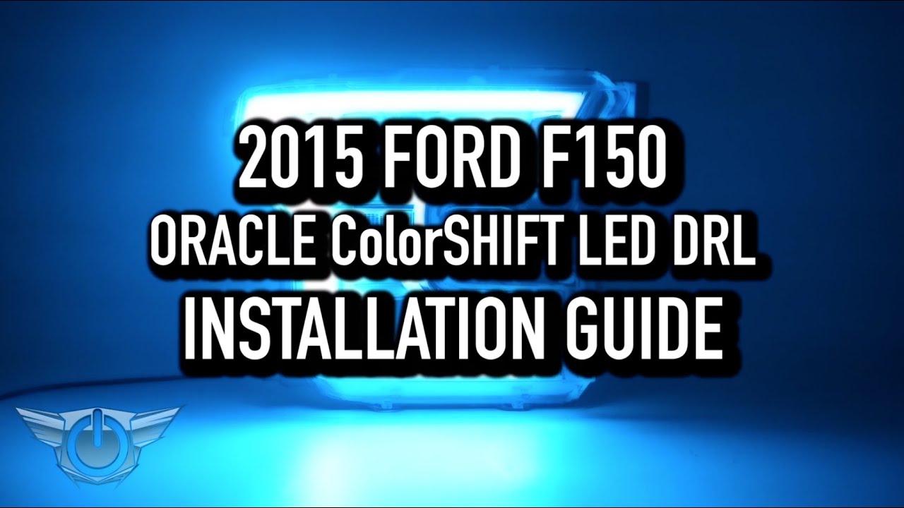 D.I.Y. - Install 2015 Ford F150 ORACLE ColorSHIFT® LED DRLs