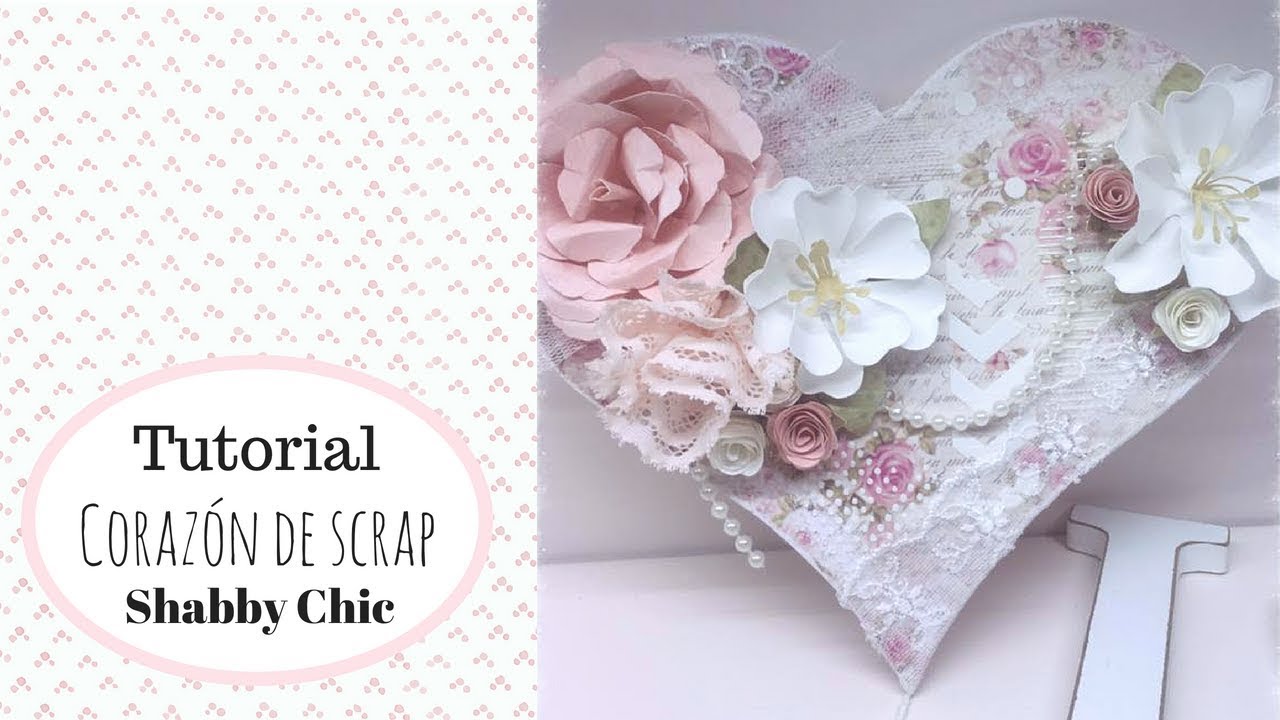 Tutorial Corazón de Scrap Shabby Chic