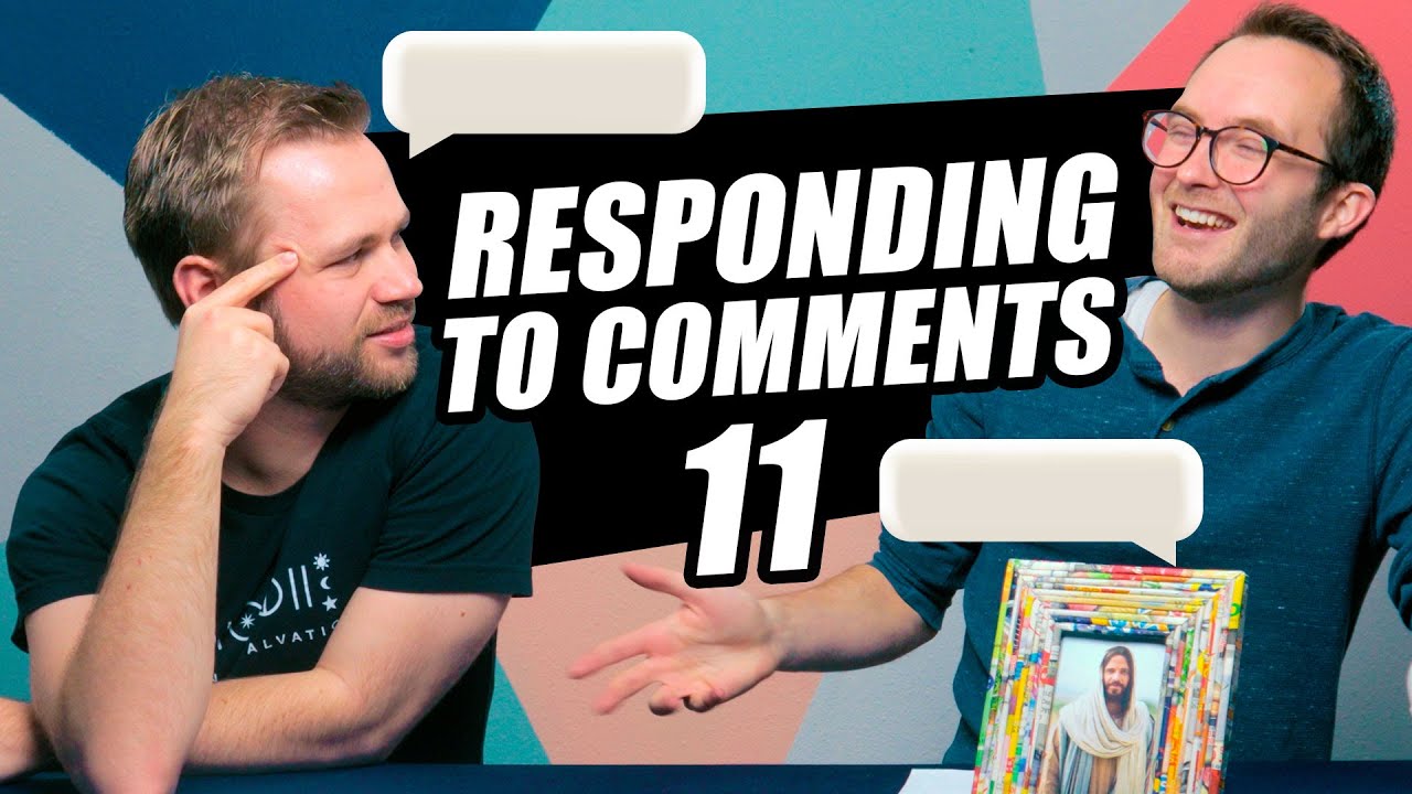 Some of you are SAVAGE | Responding to Comments 11