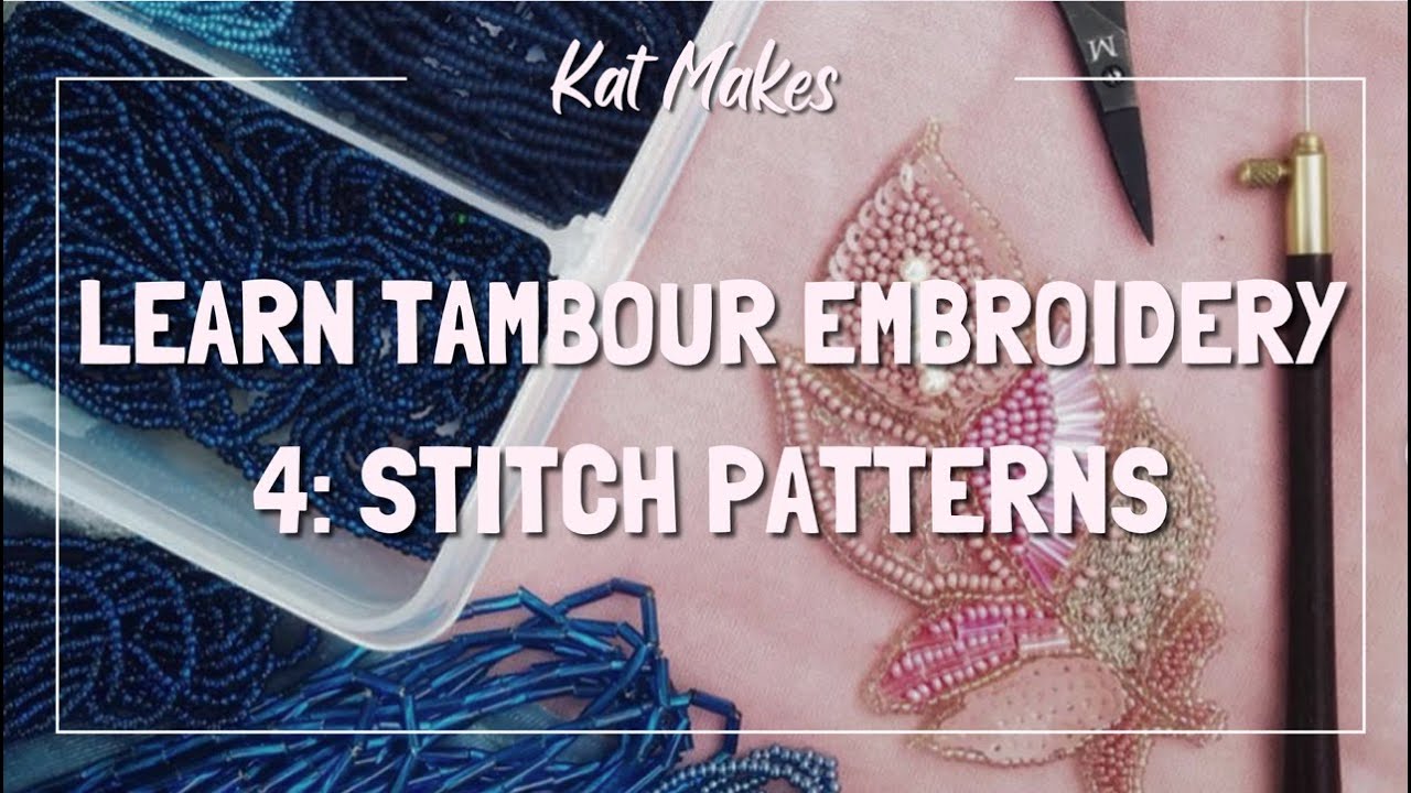 Learn Tambour Embroidery 4: Bugle Beads, Sequins, Satin Stitch, and Stitch Patterns (Vermicelli)