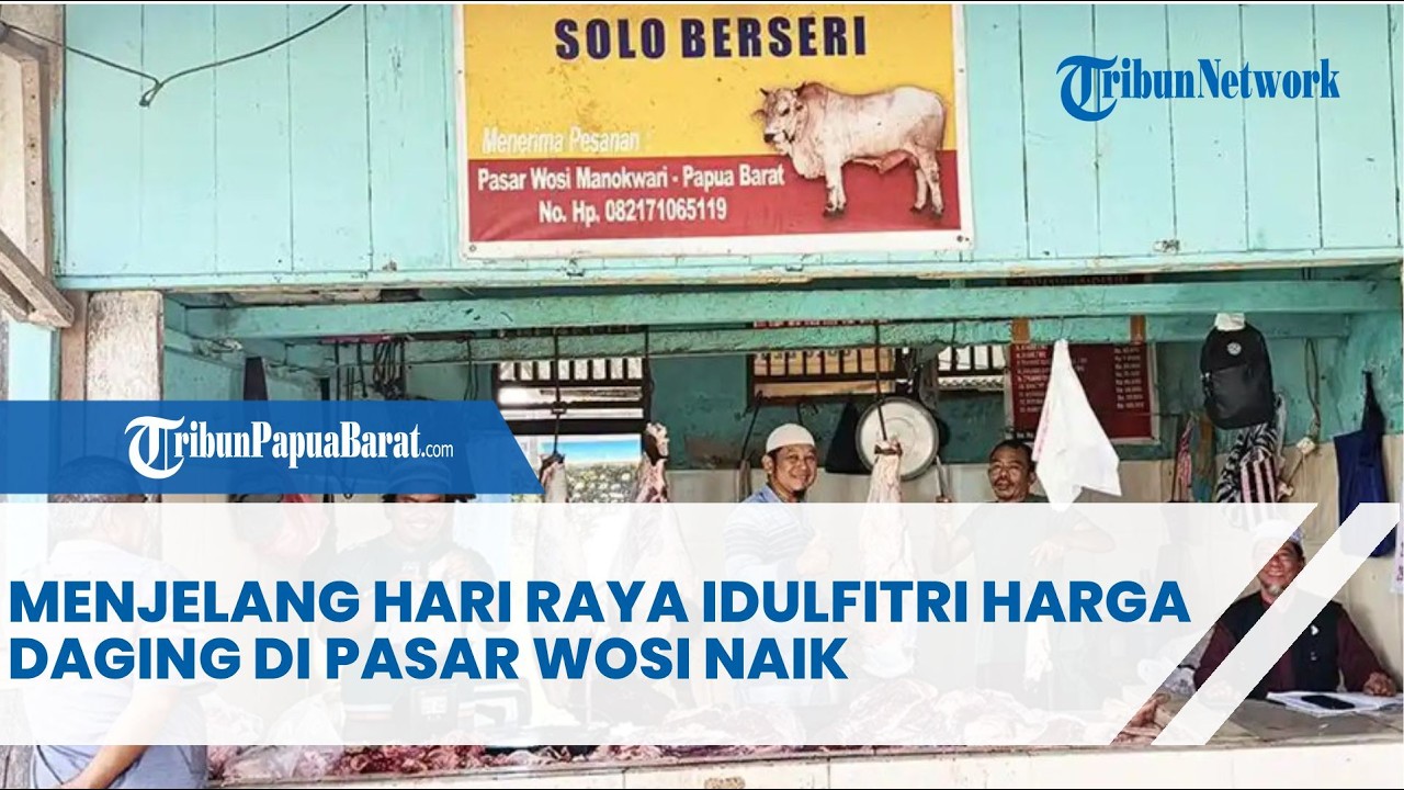 MENJELANG HARI RAYA IDULFITRI HARGA DAGING DI PASAR WOSI NAIK