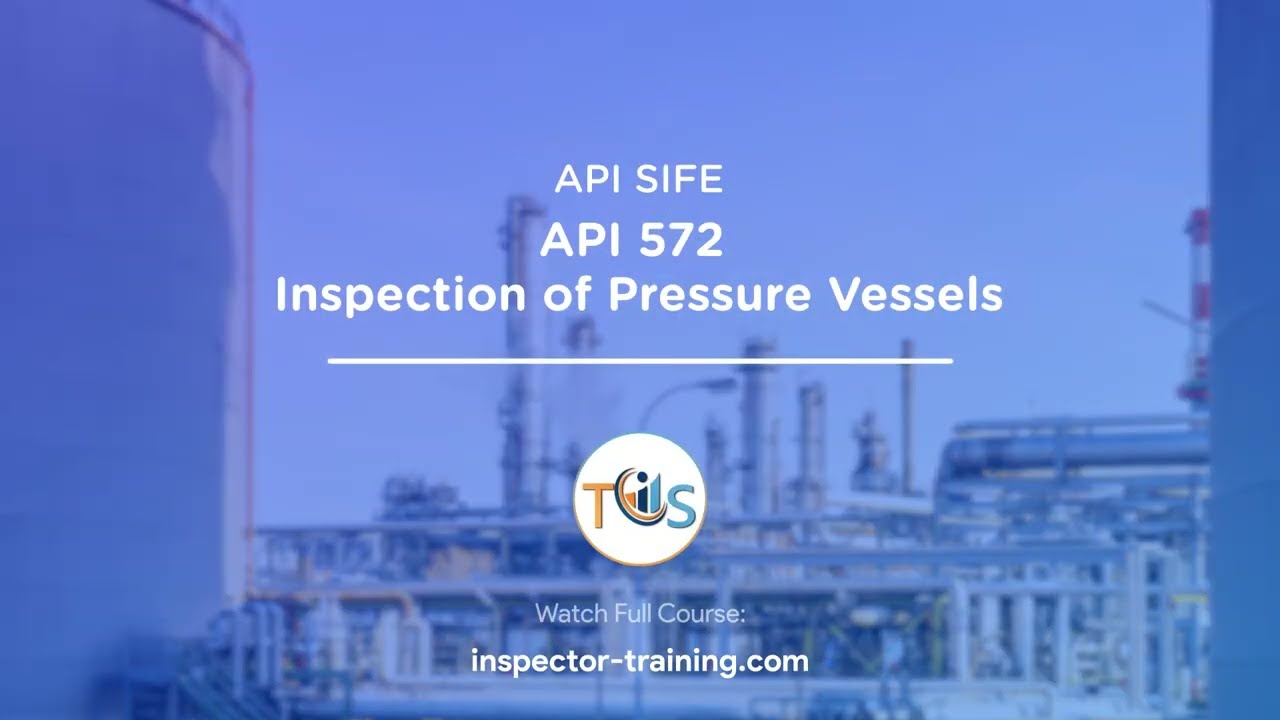 API SIFE ; Guide for Source Inspector Fixed Equipment; Pressure Vessel Inspection Practice