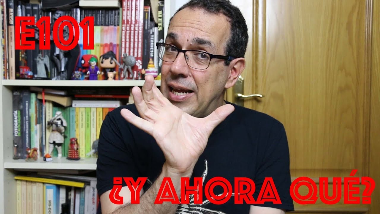 Episodio 101 - ¿Y ahora qué?