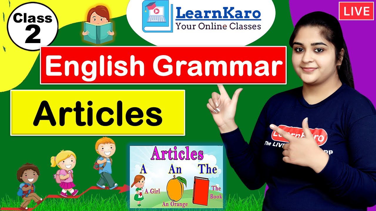Class 2 | English Grammar | Chapter 9 Articles - A, An, The