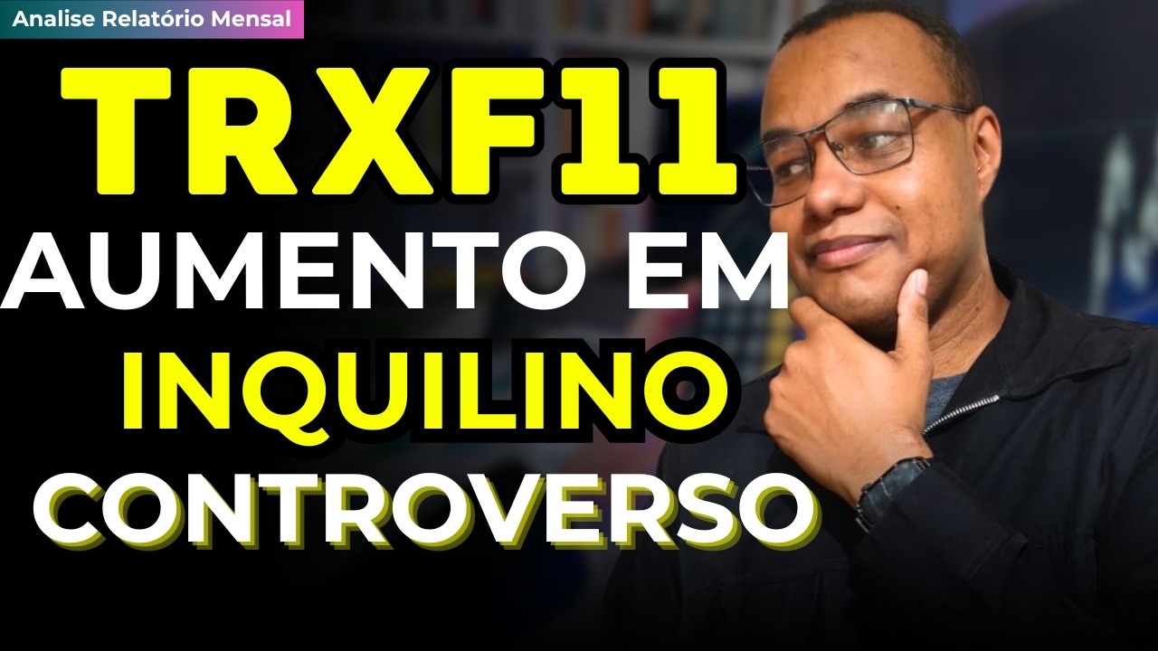 TRXF11 Analise Completa do Relatório de Fevereiro, explica o motivo da queda?