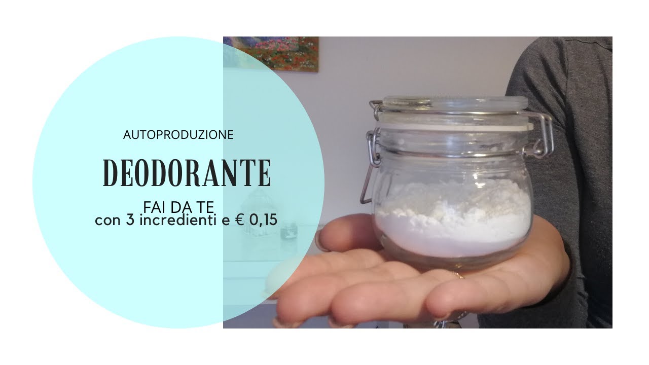 Autoproduzione: deodorante fai da te con tre ingredienti e con soli 15 centesimi!