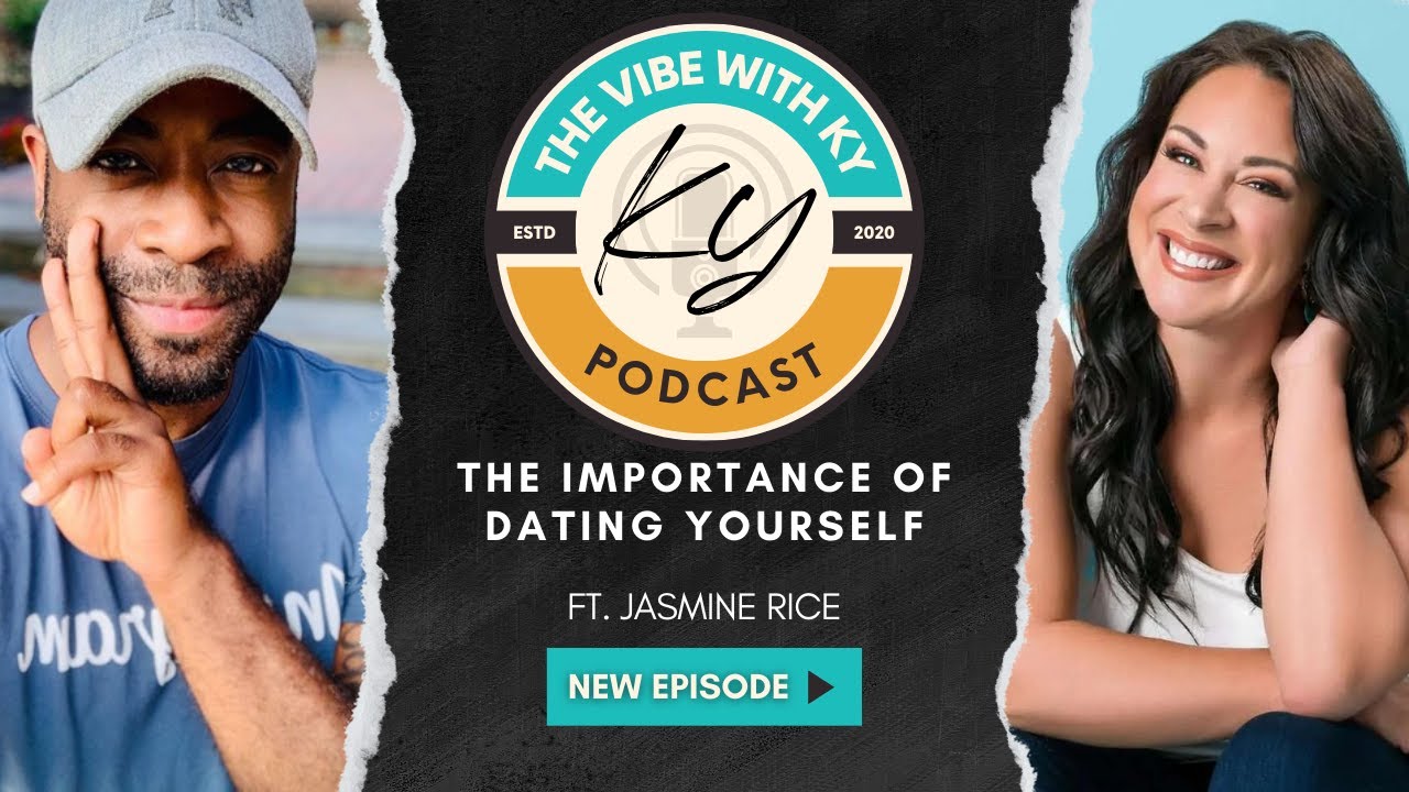 The Importance of Dating Yourself Before Anyone Else | The Vibe With Ky Podcast