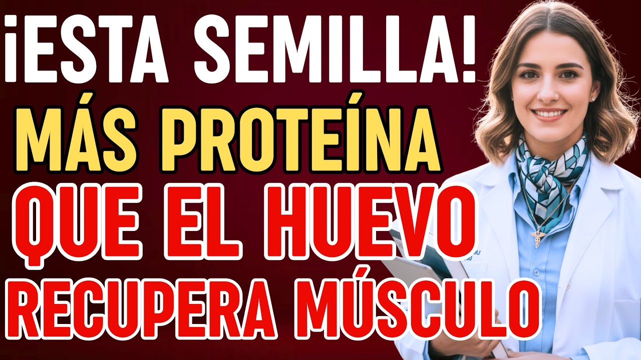 ¡Esta SEMILLA Tiene Más PROTEÍNA Que El HUEVO! Para Recuperar MÚSCULO | Salud Senior