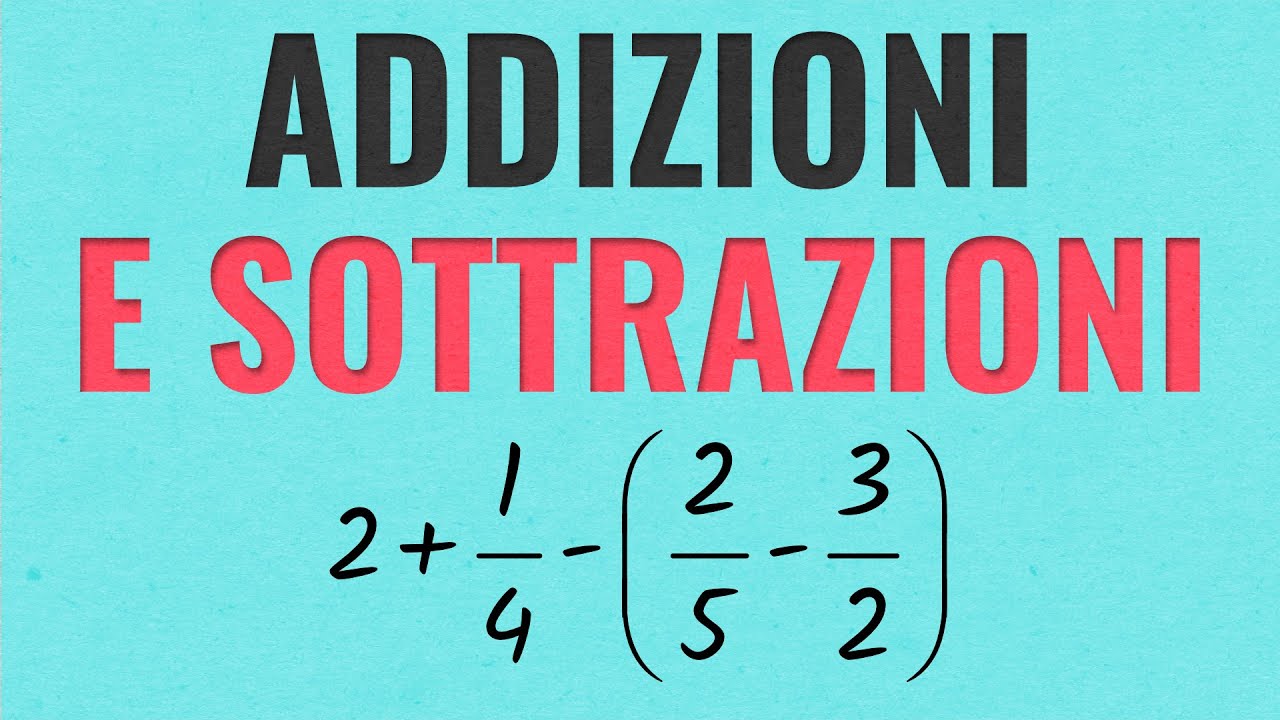 Operazioni con le Frazioni | Addizioni e Sottrazioni