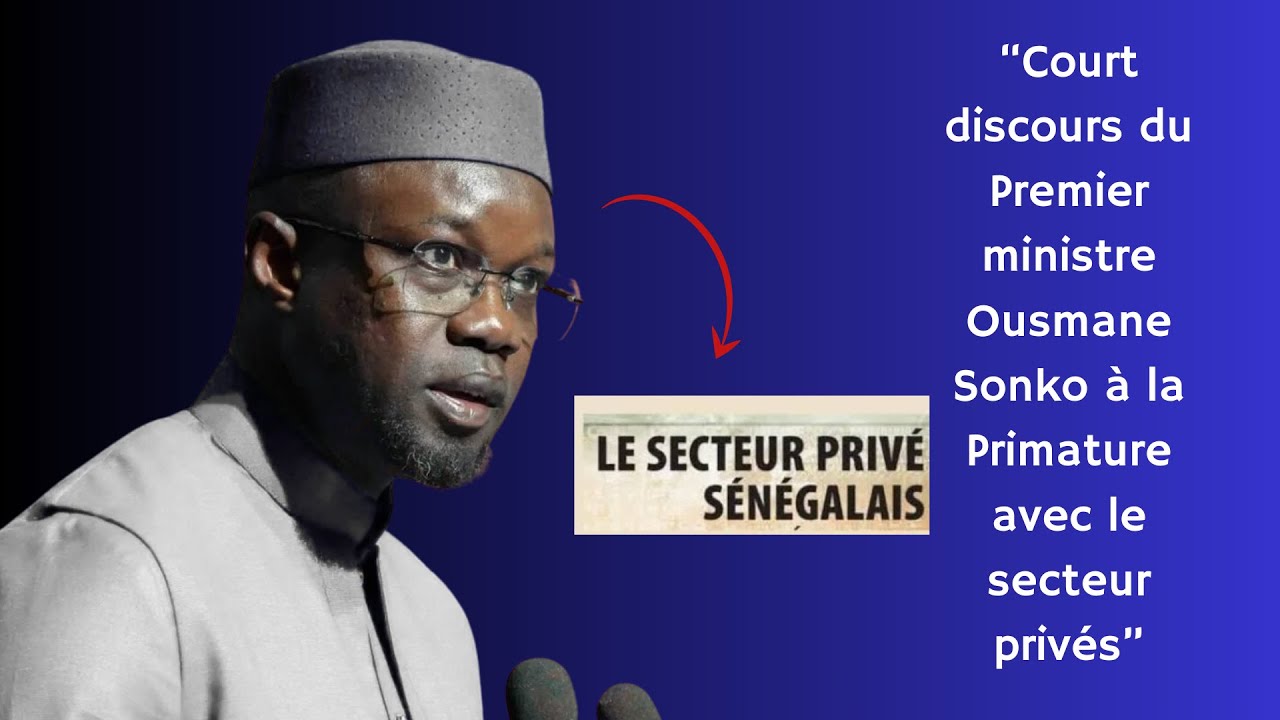 “Court discours du Premier ministre Ousmane Sonko à la Primature avec les secteur privés”