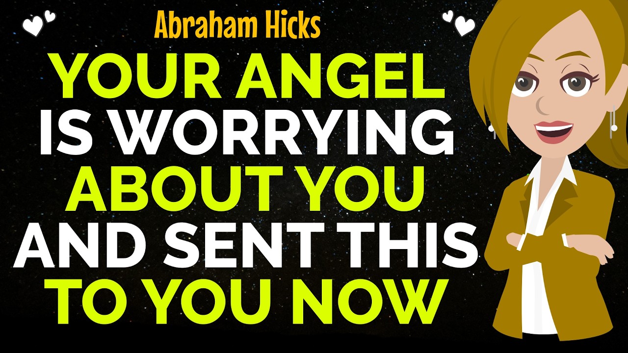 Your Angel Is Worrying About You And Sent This To You Now✨✅Abraham Hicks 2026
