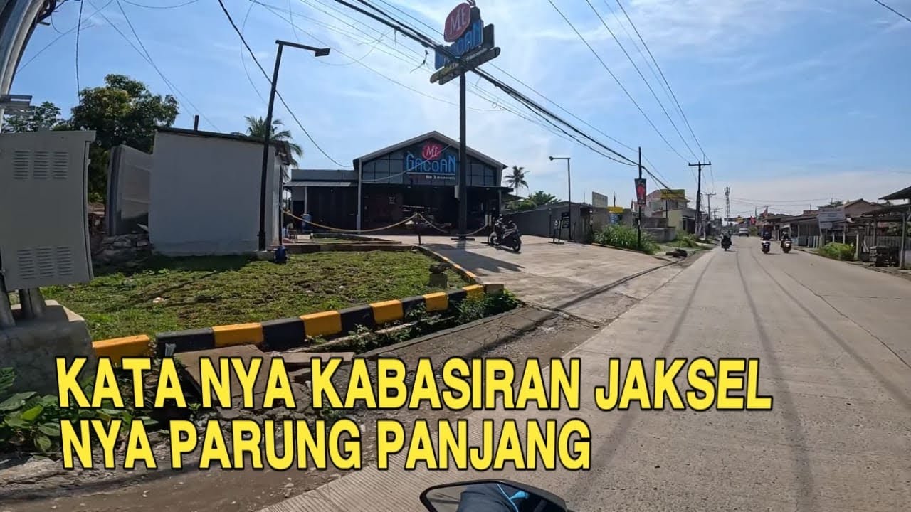KELILING KABASIRAN PARUNG PANJANG PUSAT NYA KULINER DAN LOKASI PERUMAHAN BARU