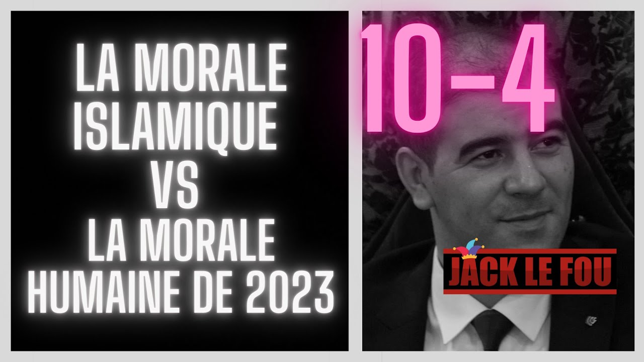 (10-4)La morale islamique VS la morale humaine de 2023