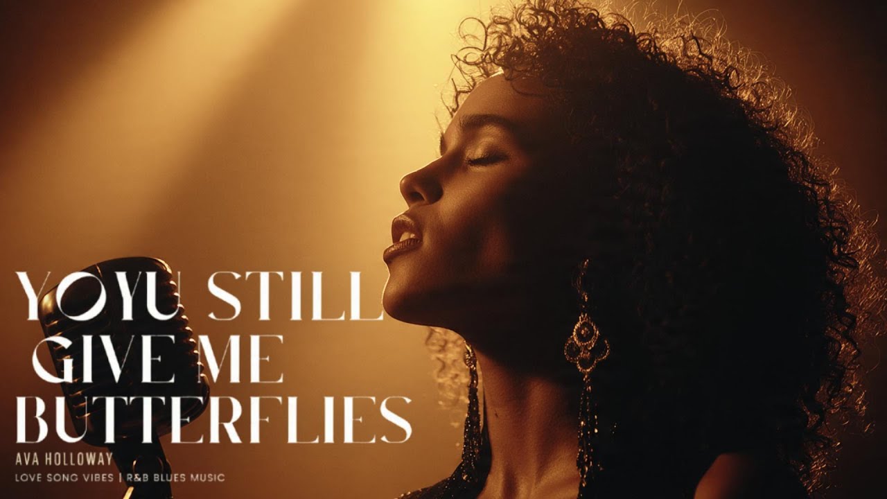 Ava Holloway – You Still Give Me Butterflies | Love R&B Soul Vibe | Soulful R&B Love Song