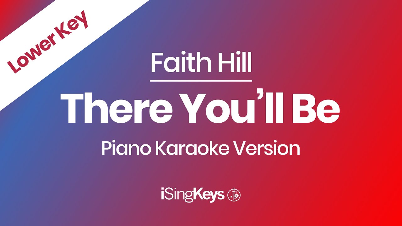 There You’ll Be - Faith Hill - Piano Karaoke Instrumental - Lower Key