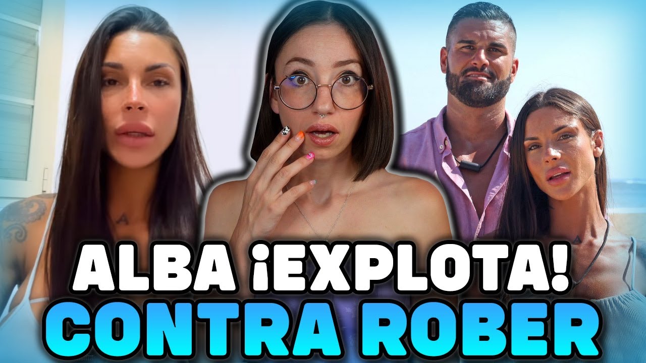 ¡SPOILER! ALBA CASILLAS ¡EXPLOTA contra SU NOVIO ROBER! 🐍🍎 ISLA DE LAS TENTACIONES 7