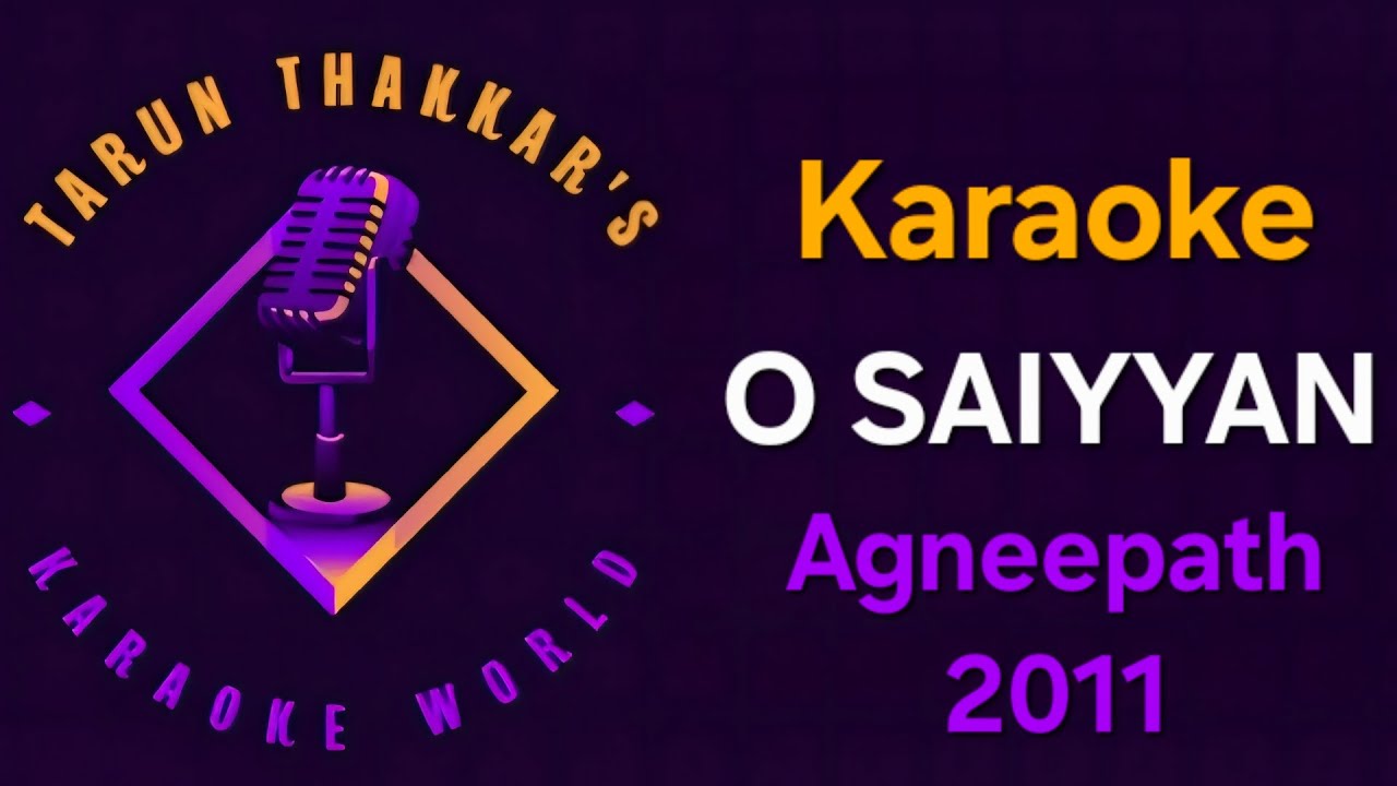 O Saiyyan - Karaoke With Lyrics - Agneepath - Roop Kumar Rathod