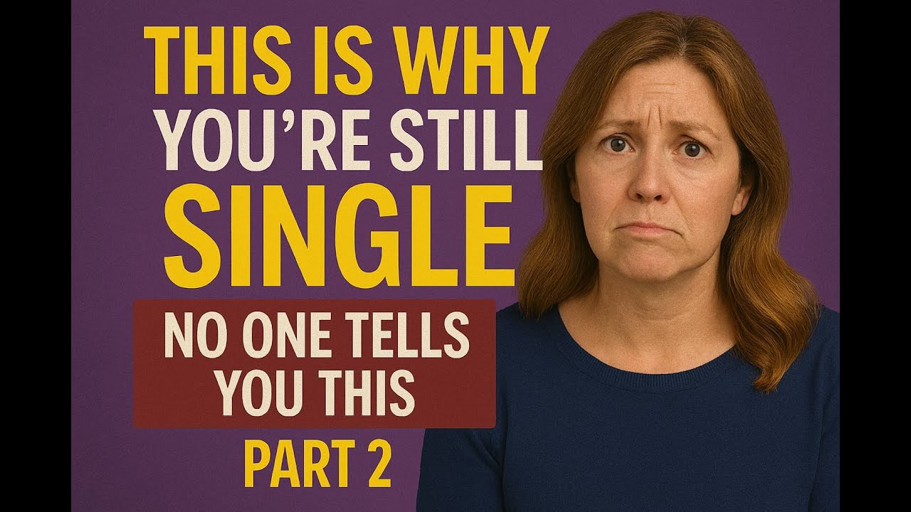 This is Why You're Still Single (No One Tells You This) Part 2 of 2
