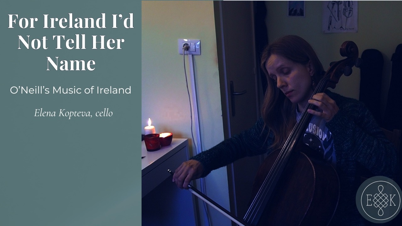O'Neill's Music of Ireland on the Cello | No. 87, For Ireland I'd Not Tell Her Name