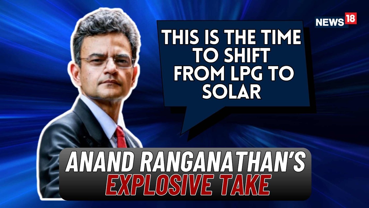 Author Anand Ranganathan Urges Hotels, SMEs to Shift from LPG to Solar Amid Energy Crisis | News18