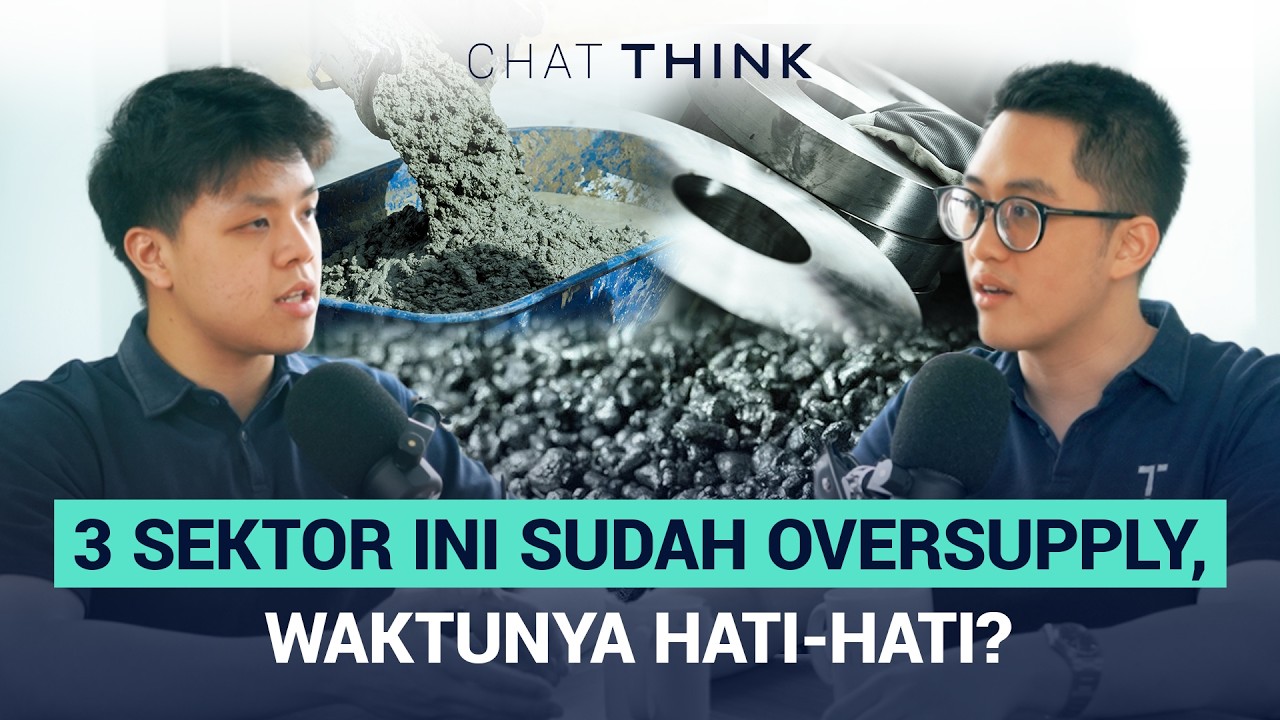 CHAT THINK: 3 Sektor Ini Sudah Oversupply, Waktunya Hati-Hati dan Hindari?