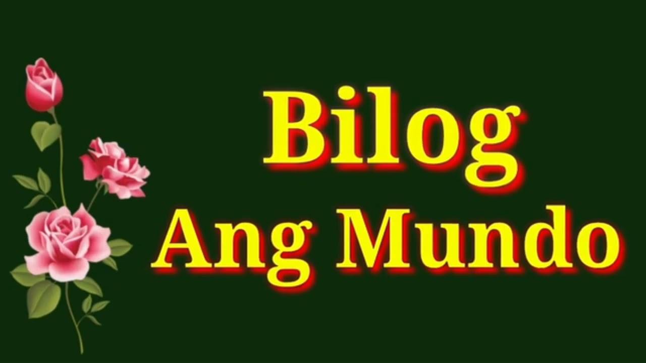 BILOG ANG MUNDO ll with lyrics