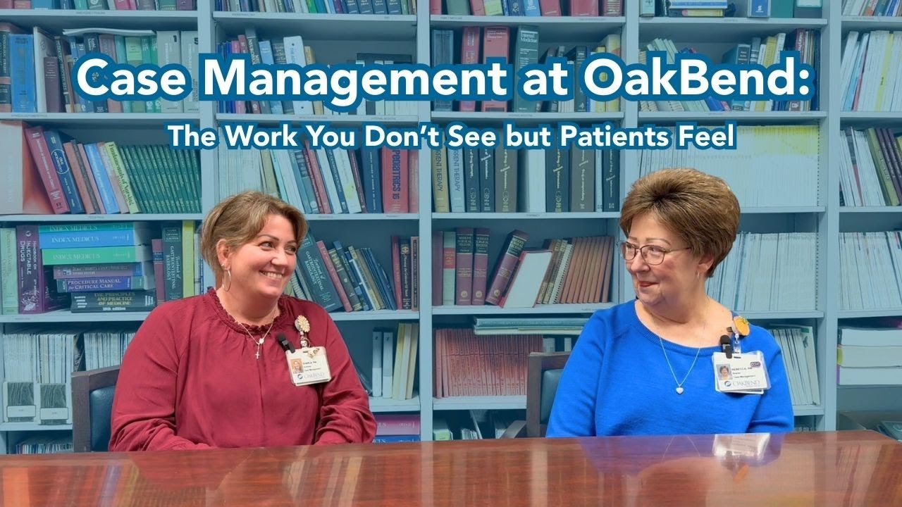 Case Management at OakBend: The Work You Don't See but Patients Feel