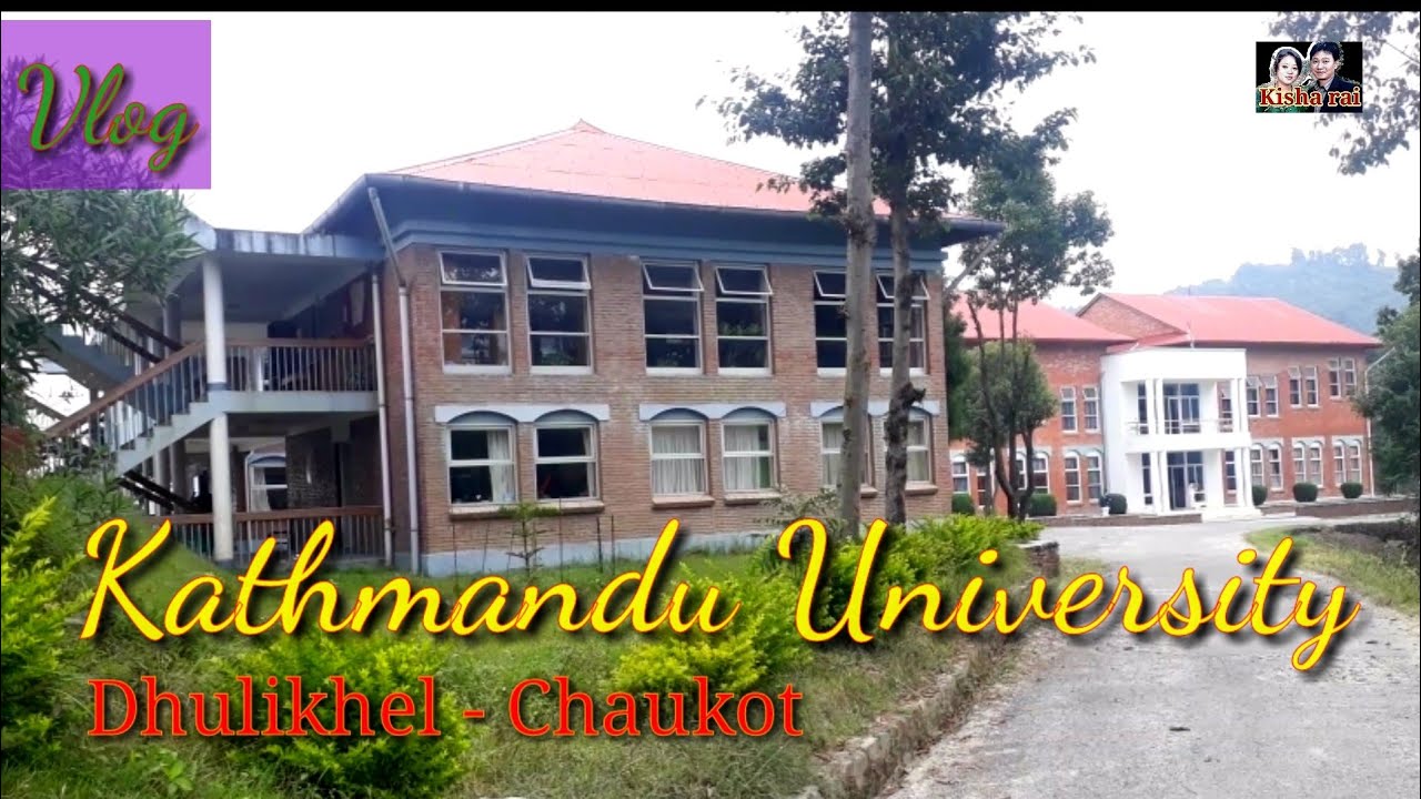 Kathmandu university/Dhulikhel/chaukot-kavre