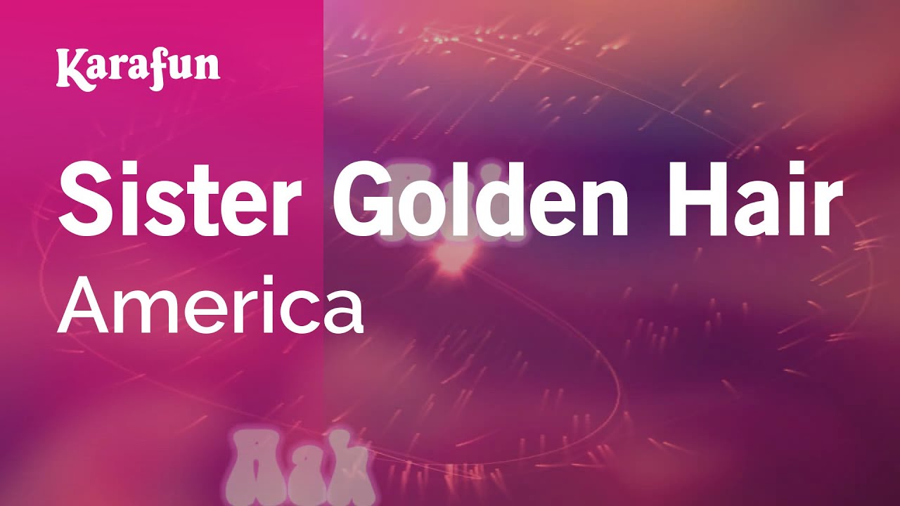 Sister Golden Hair - America | Karaoke Version | KaraFun