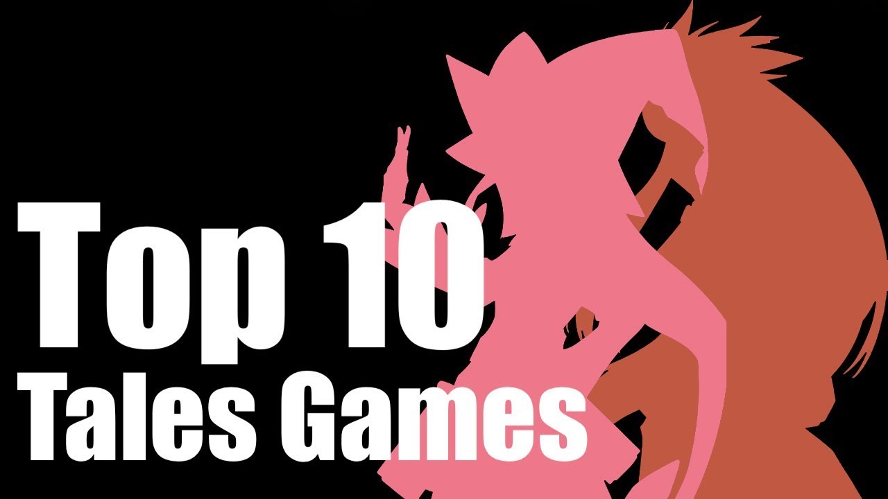 Top 10 Favorite Tales Games - ZaffreRevolution