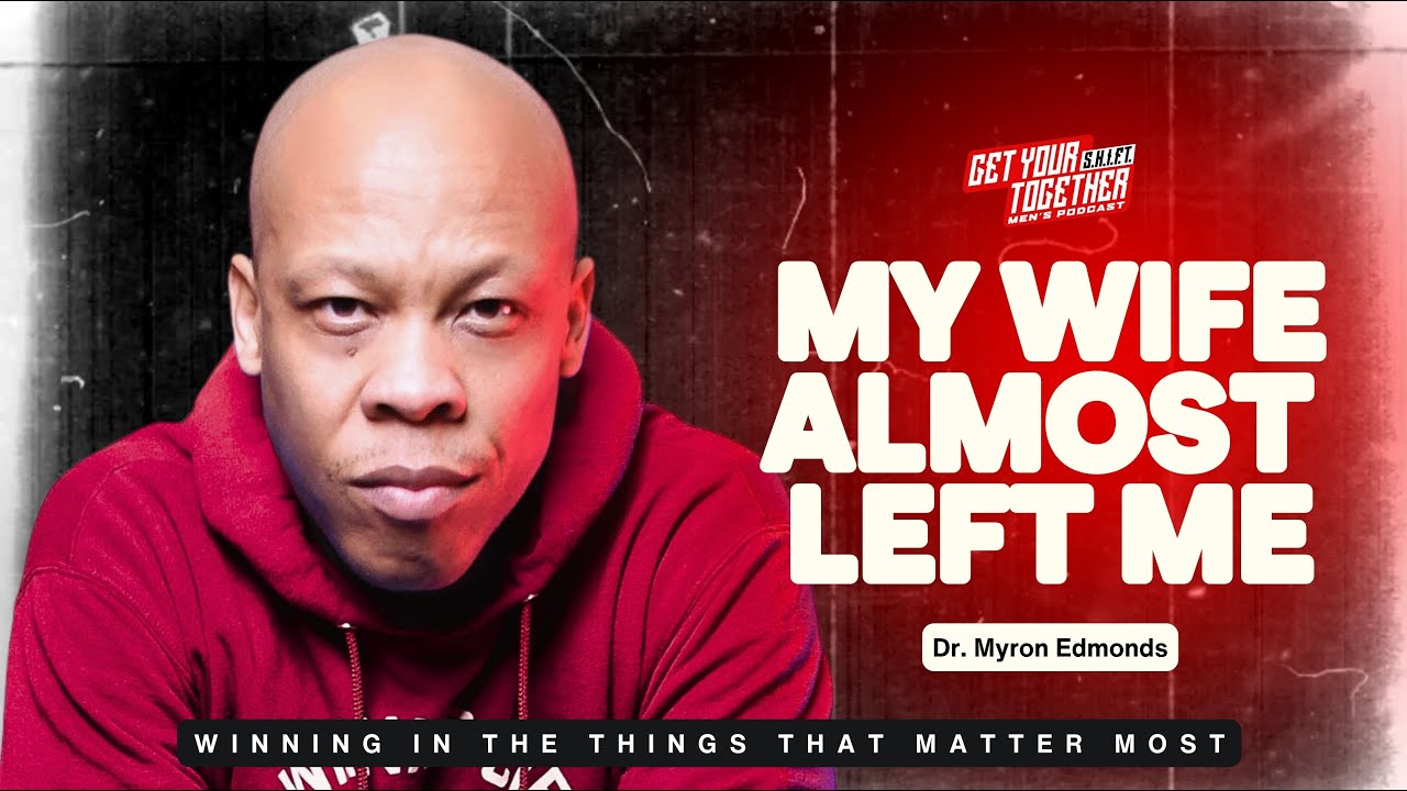 My Wife Almost Left Me | Myron Edmonds