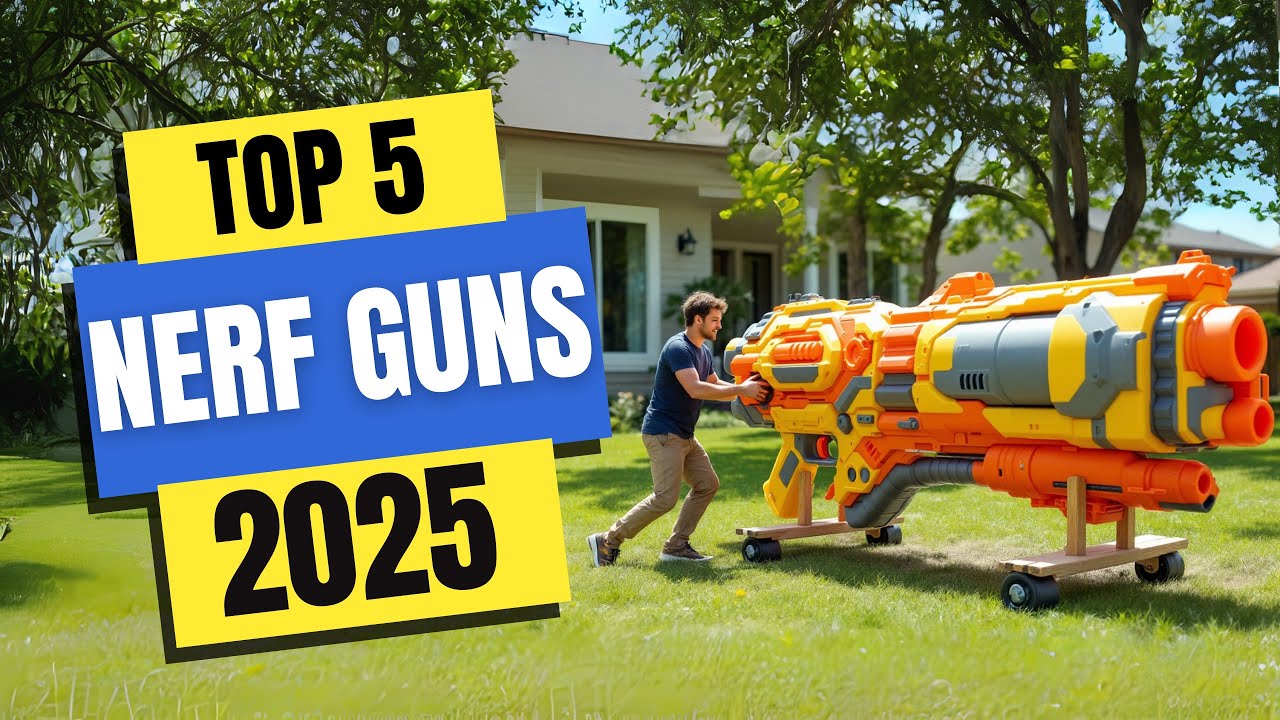 Best Nerf Guns 2025 &ndash; Ranked by Performance & Value