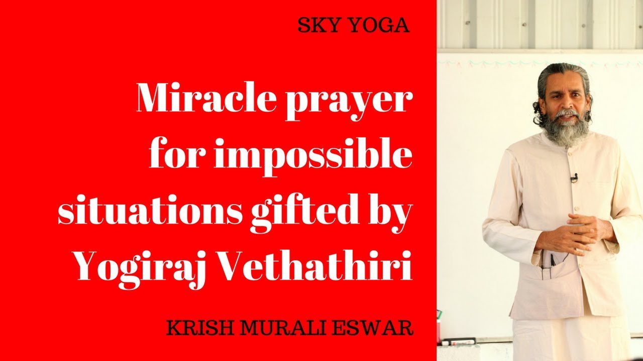 Miracle prayer for impossible situations gifted by Yogiraj Vethathiri