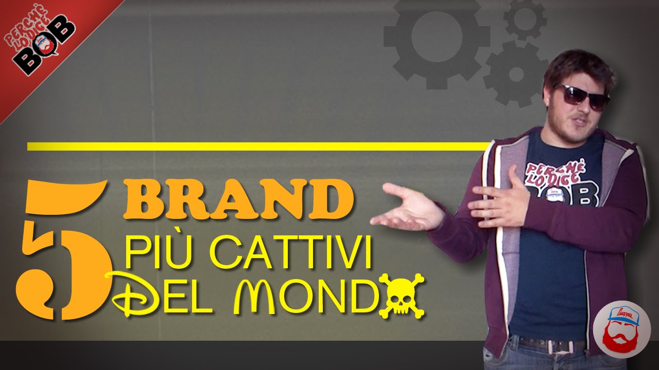i 5 BRAND Più Cattivi Del Mondo