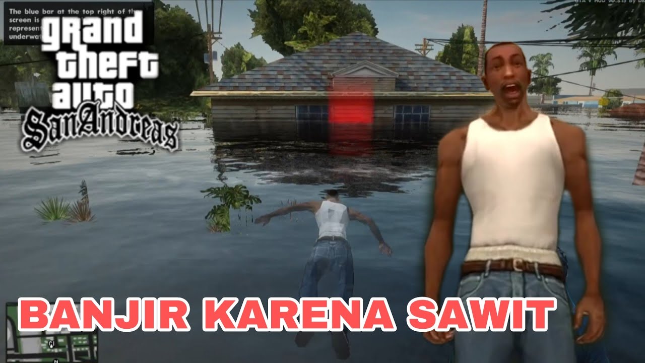 Gara gara SAWIT!! kampung CJ kena Tsunami, GTA SA Mod