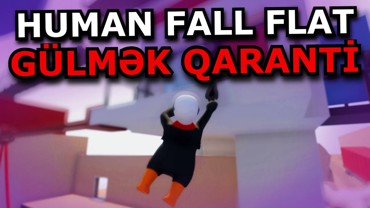 ƏN GÜLMƏLİ ANLAR [HUMAN FALL FLAT] Azərbaycanca