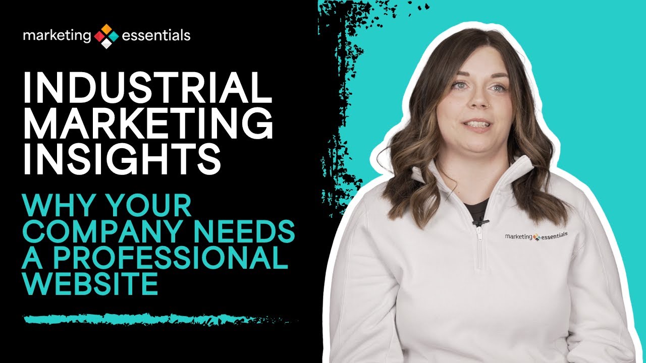 Why Your Company Needs a Professional Website | Industrial Marketing Insights