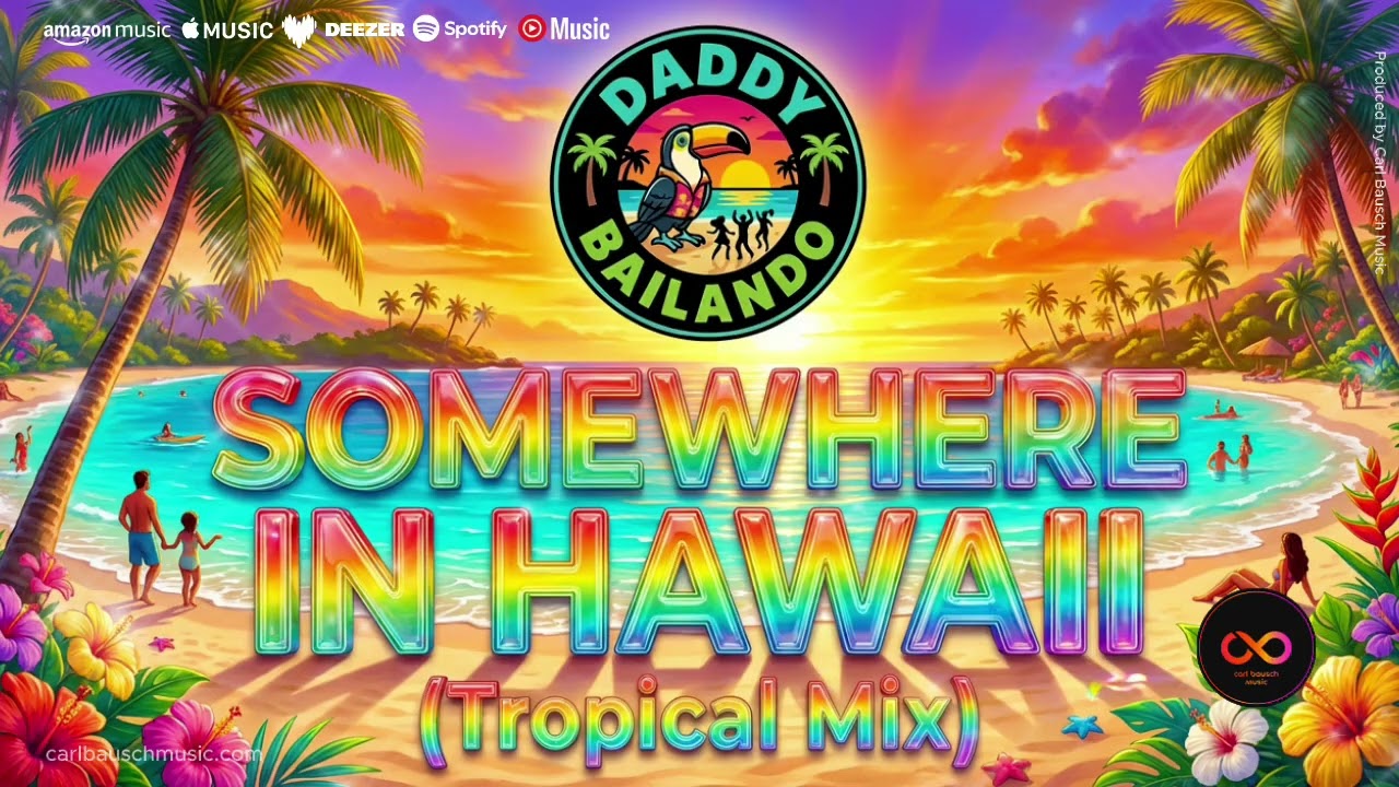 Somewhere in Hawaii &ndash; Tropical Mix | Daddy Bailando | New Summerhit 2026