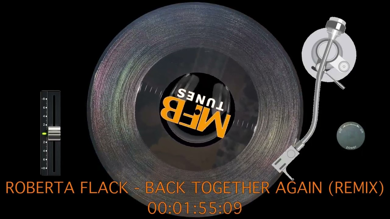 roberta flack - back together again (MFB Tunes REWORK)
