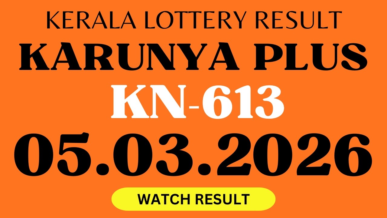 KARUNYA-PLUS  KN 613 KERALA LOTTERY RESULT 05.03.2026