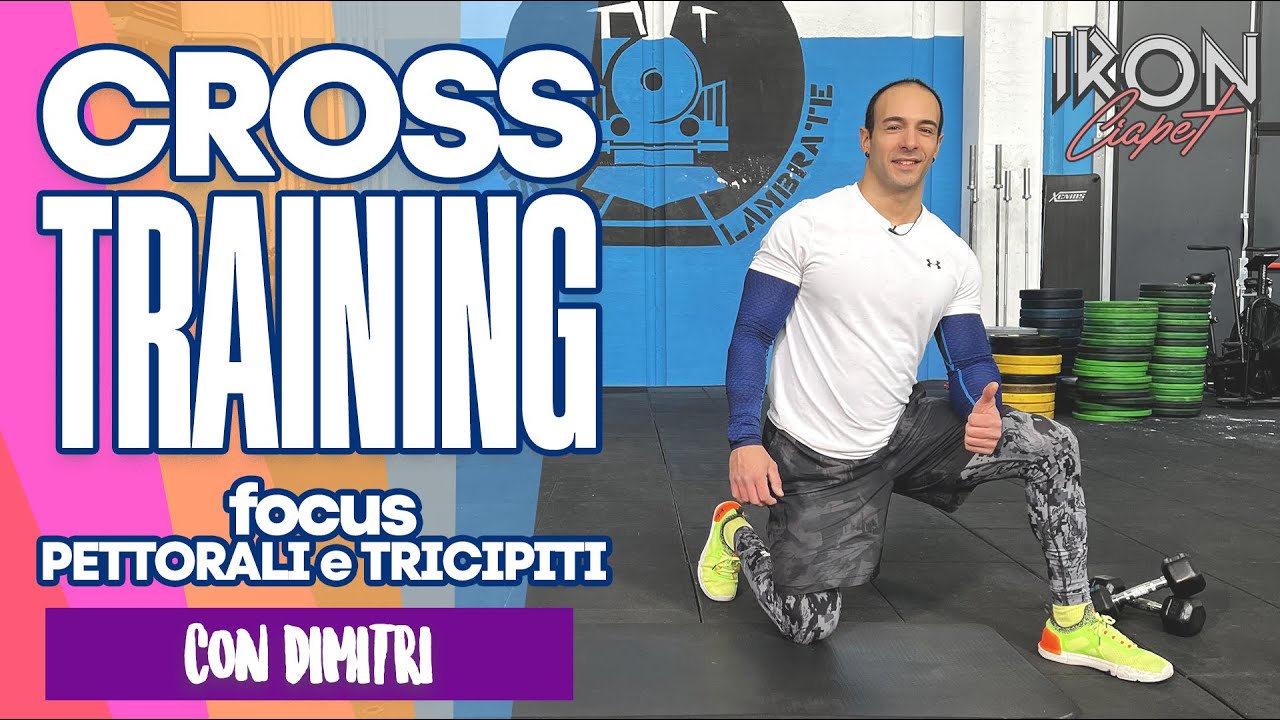 CROSS TRAINING con Dimitri - focus pettorali e tricipiti