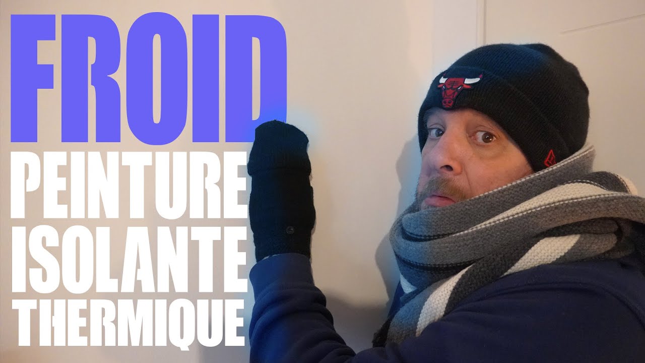 PEINTURE ISOLANTE THERMIQUE CONTRE LE FROID - Attention aux arnaques !