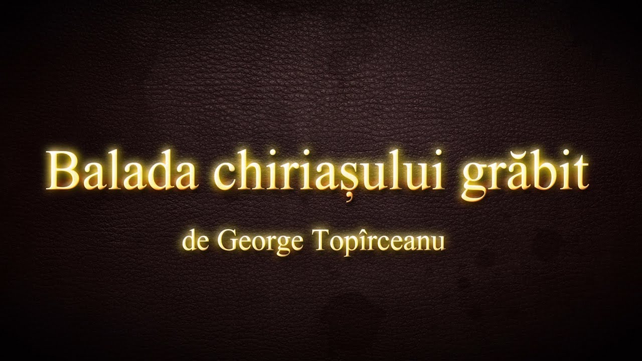 Balada chiriasului grabit | Topîrceanu | Carti Audio | Poezii, Proza, Psalmi #toparceanu #balade