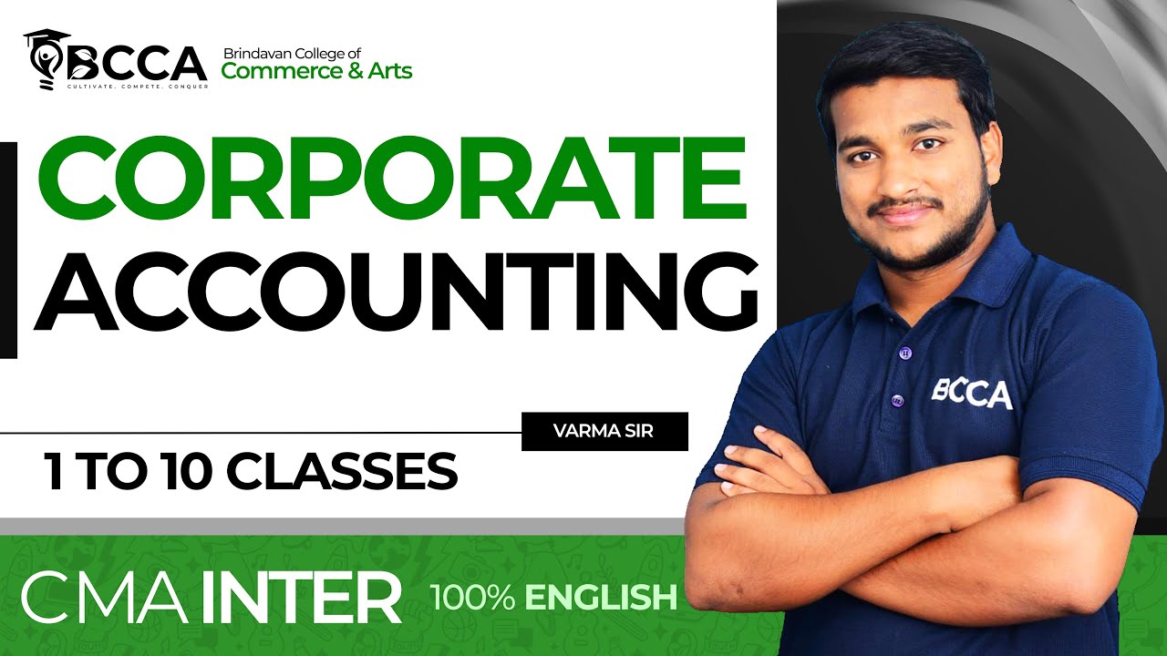 CMA INTER | CORPORATE ACCOUNTING | 1 TO 10 CLASSES | 100% ENG | BY VARMA SIR | DEC 25 JUNE 26