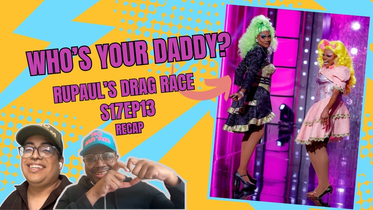 Drag Baby Mamas: RuPaul's Drag Race S17 ep.13 recap