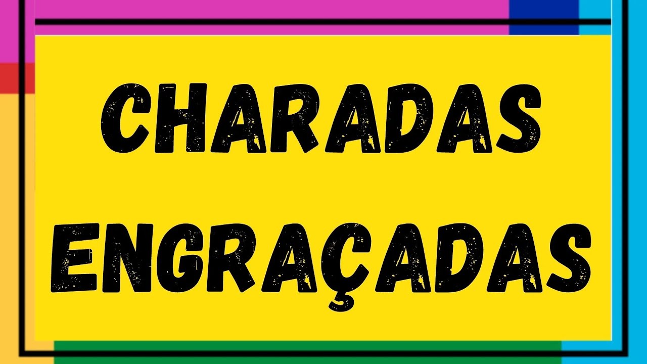 CHARADAS ENGRA&Ccedil;ADAS COM RESPOSTAS