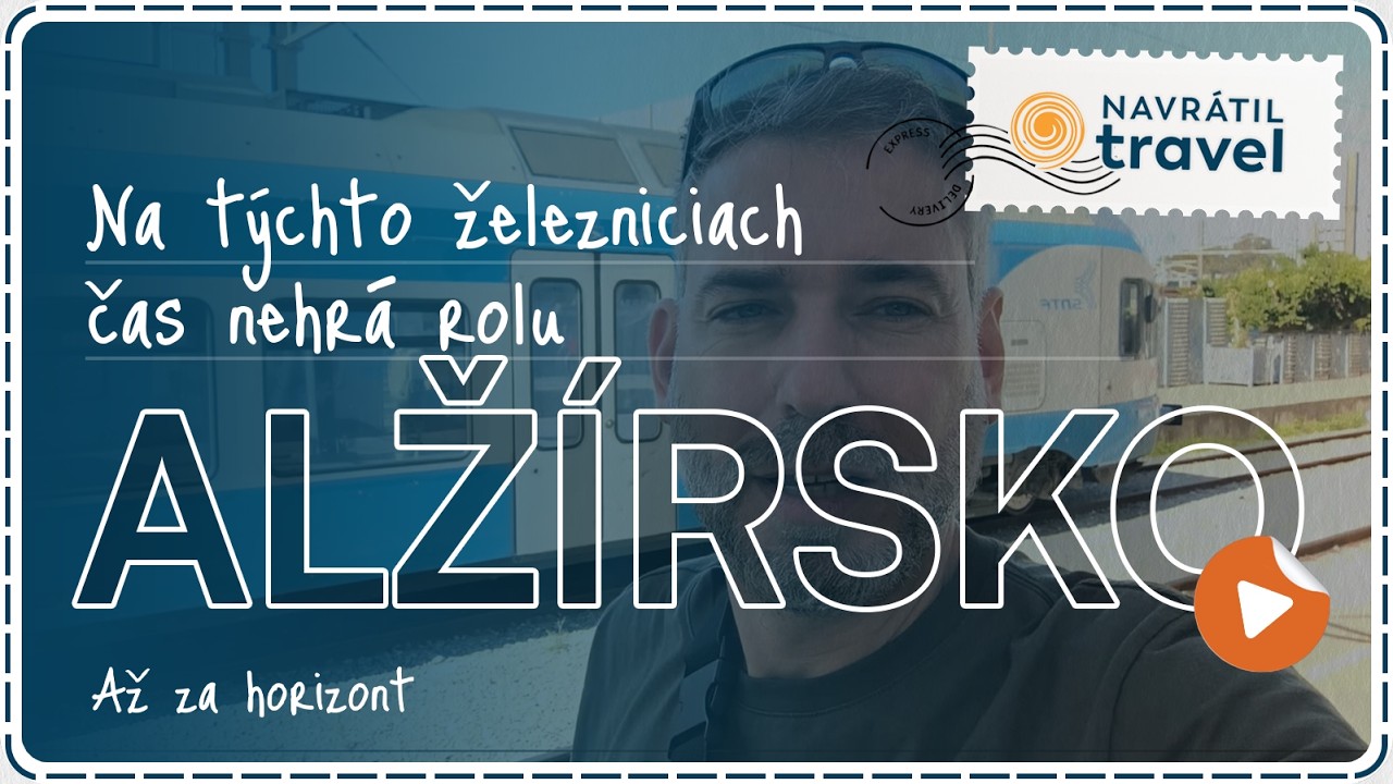 Alžírsko alebo ako sa tu cestuje vlakom