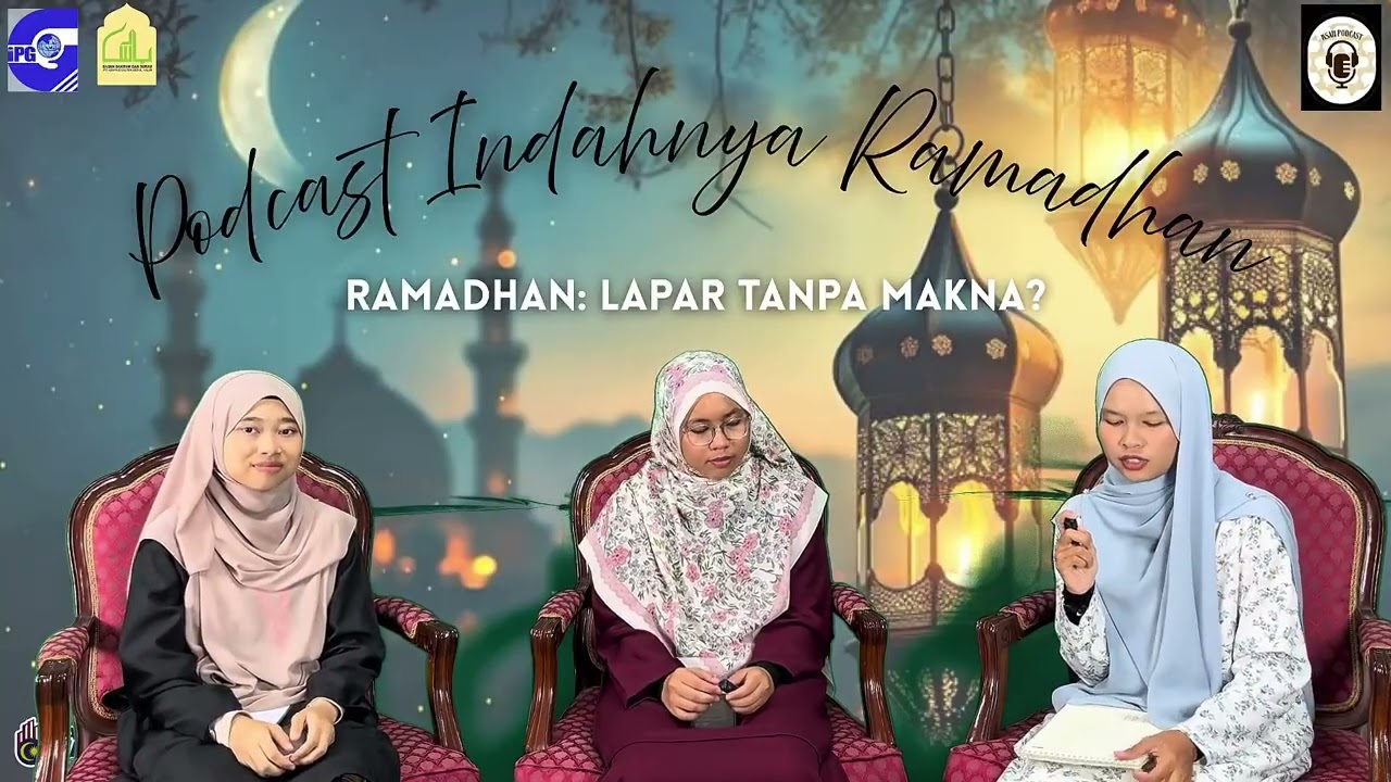 Podcast Indahnya Ramadhan, Episod 2: RAMADHAN LAPAR TANPA MAKNA?