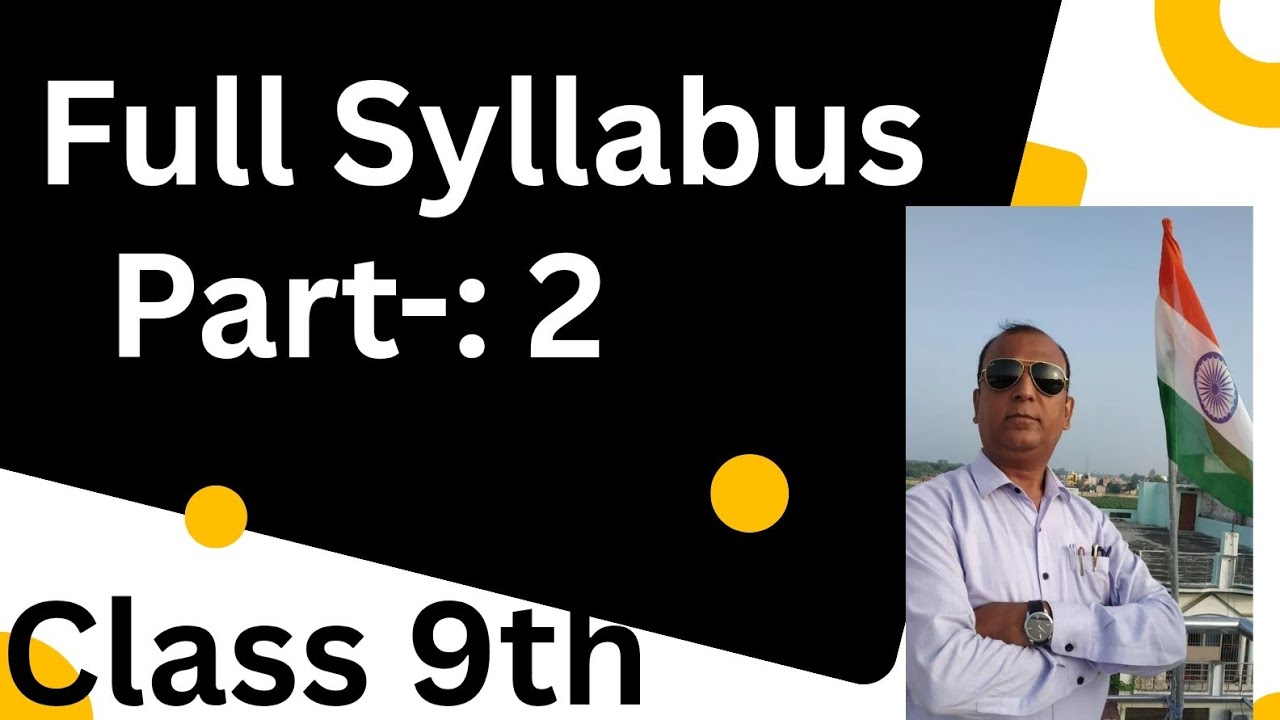 Class 9th Full Syllabus Part 2