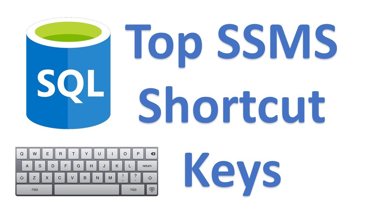 Top SQL Server Management Studio (SSMS) Shortcut keys